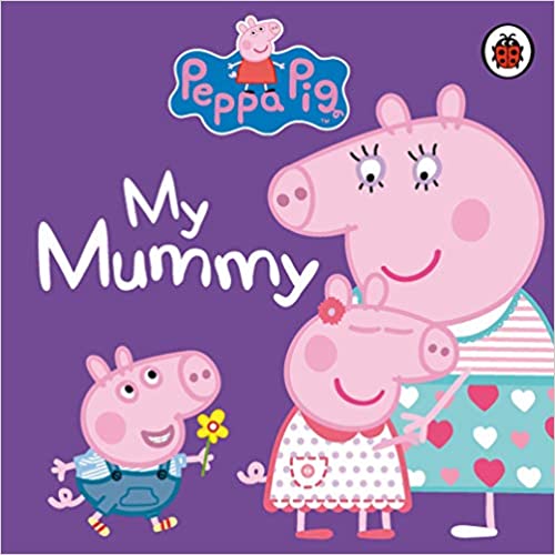 Peppa Pig: My Mummy Board Book - Little Whispers